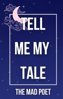 Tell Me My Tale