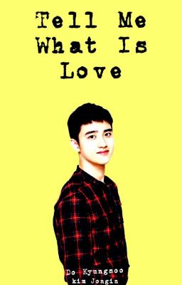 Tell Me What Is Love [KaiSoo/ChanSoo]