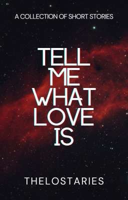 Tell Me What Love Is Anthology