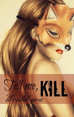 Tell me, would you kill? (Foxface THG fanfiction)