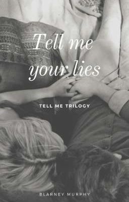 Tell me your lies (TELL ME trilogy)