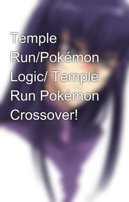 Temple Run/Pokémon Logic/ Temple Run Pokémon Crossover!