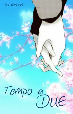 Tempo a Due || Yaoi ||