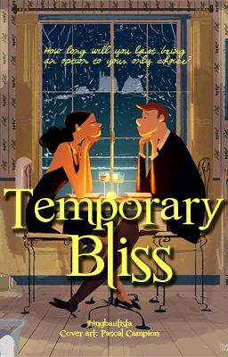 Temporary Bliss