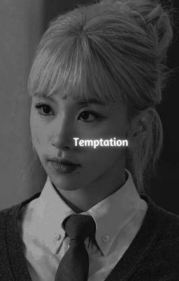 temptation ; 𝗺𝗶𝗰𝗵𝗮𝗲𝗻𝗴