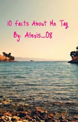 Ten Facts About Me