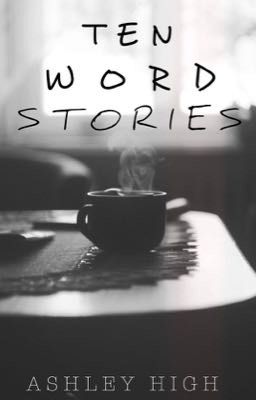 Ten Word Stories