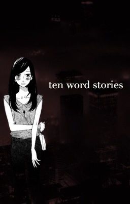 ten word stories