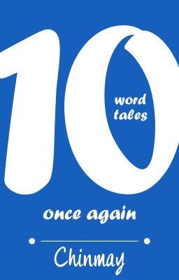 Ten Word Tales Once Again