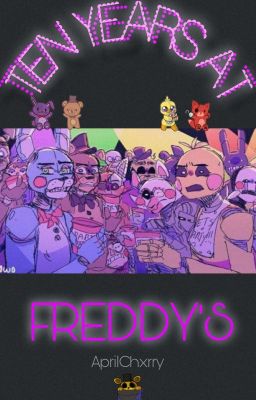 ~ Ten years at Freddy's ~ The Special | FNaF FF | - by nata