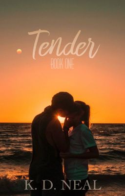 Tender (Book 1 - Complete)