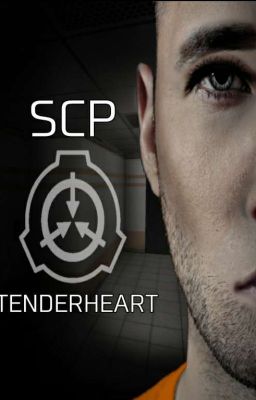 TenderHeart (An SCP Fanfiction)