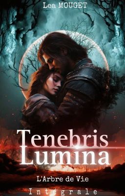 TENEBRIS LUMINA : L'Arbre de Vie [INTÉGRALE]