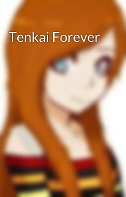 Tenkai Forever