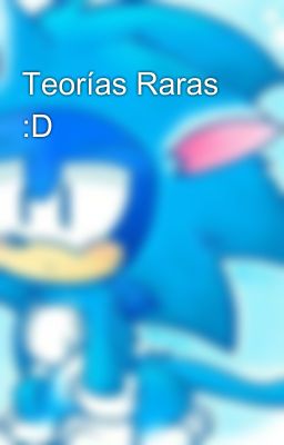 Teorías Raras :D