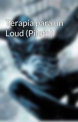 Terapia para un Loud (Piloto)