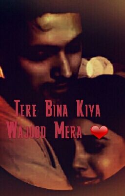 tere bina kia wajood mera ❤ 