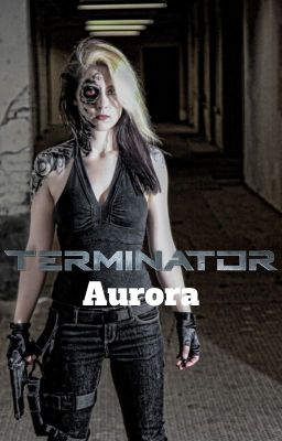 TERMINATOR : Aurora