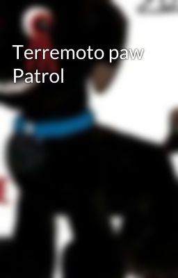 Terremoto paw Patrol 