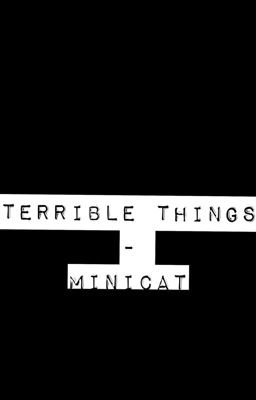 Terrible things - Minicat