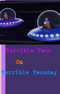 Terrible Twos on Terrible Twosday [Complete]