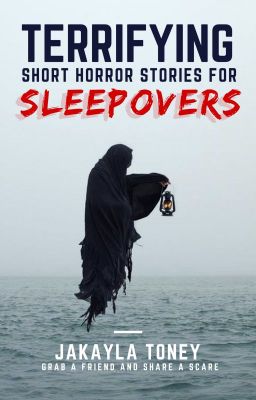 Terrifying Short Horror Stories For Sleepovers