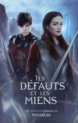 Tes défauts et les miens (ɴᴀʀɴɪᴀ ꜰᴀɴꜰɪᴄᴛɪᴏɴ)