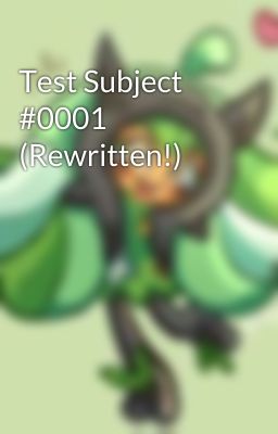 Test Subject #0001 (Rewritten!) 