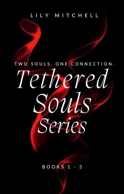 Tethered Souls | Books 1, 2, and 3