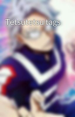 Tetsutetsu tags