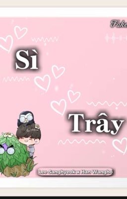 [ Texfic | LCK ] Sì Trây 