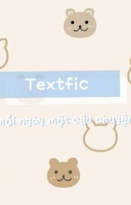 <Textfic: Mỗi ngày một câu chuyện>>