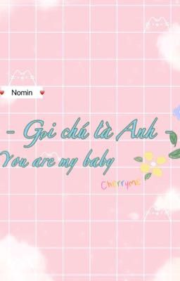 [ Textfic/Nomin] ABO  GỌI CHÚ LÀ ANH