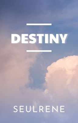 [Textfic - SEULRENE] - DESTINY