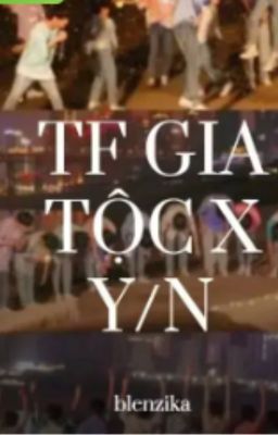 TF GIA TỘC X Y/N