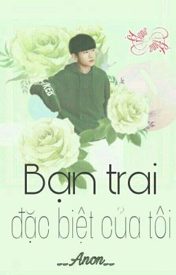 [ TFBOYS ] Bạn Trai Đặc Biệt Của Tôi