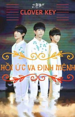 [TFBOYS Khải Thiên Nguyên] Hồi ức & Định mệnh