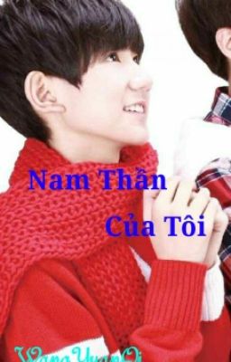 [TFBoys]Nam Thần Của Tôi