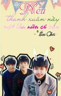 [TFBOYS] Nếu - Thanh xuân này một lần nữa có cậu