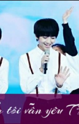 TFBOYS , sau tất cả em vẫn yêu anh