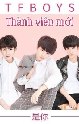 [TFBOYS] Thành viên mới 