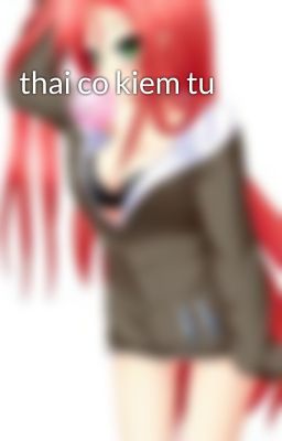 thai co kiem tu