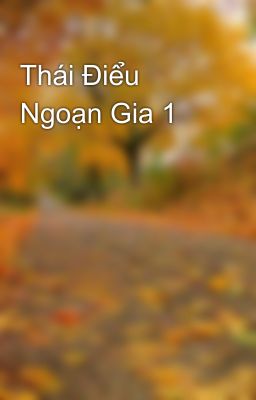 Thái Điểu Ngoạn Gia 1