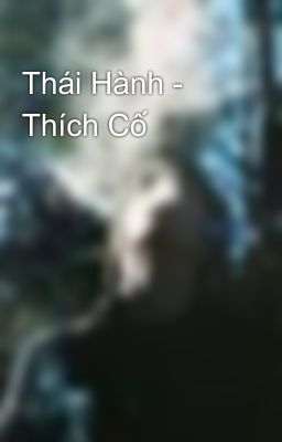 Thái Hành - Thích Cố