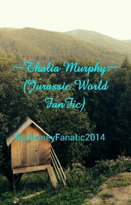 ~Thalia Murphy~  (Jurassic World FanFic) !!!ON HOLD!!!