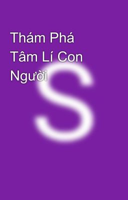 Thám Phá Tâm Lí Con Người