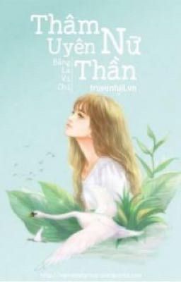 Thâm uyên nữ thần (Vực sâu nữ thần) - Đằng La Vi Chi