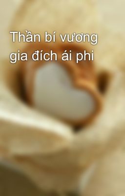 Thần bí vương gia đích ái phi