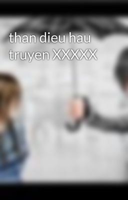 than dieu hau truyen XXXXX