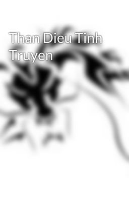 Than Dieu Tinh Truyen